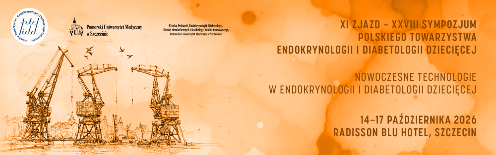 XI Zjazd - XXVIII Sympozjum Polskiego Towarzystwa Endokrynologii i Diabetologii Dziecięcej 14-17.10.2026r., Radisson Blu Hotel, Szczecin
