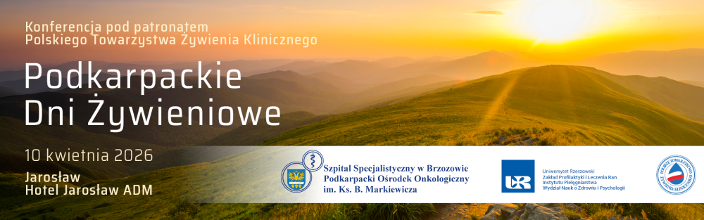 Podkarpackie Dni Żywieniowe, Konferencja pod patronatem Polskiego Towarzystwa Żywienia Klinicznego, 10.04.2026 r. Hotel Jarosław ADM